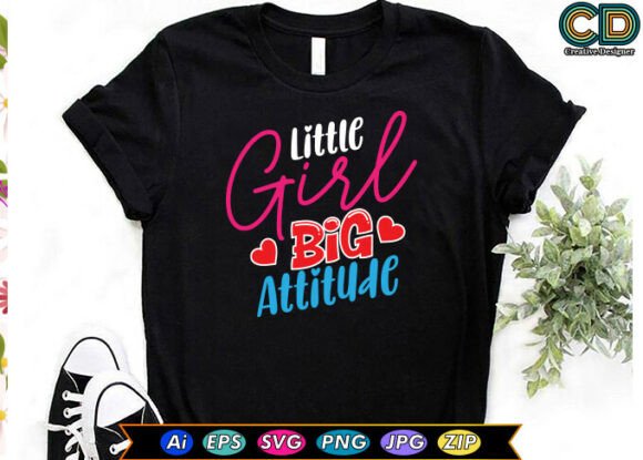 Little Girl Big Attitude Graphics for T-Shirt Designs