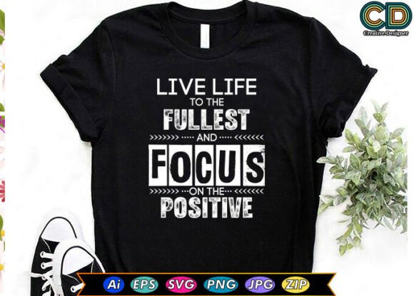 Live Life to the Fullest T-Shirt Graphics