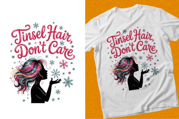Tinsel Hair Don't Care Christmas T-shirt Graphics for Bloggers