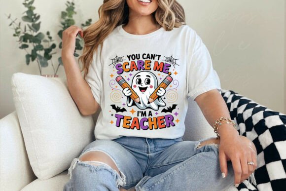 You Can't Scare Me I'm a Teacher SVG PNG Graphics for T-Shirt Designs